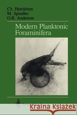 Modern Planktonic Foraminifera Christoph Hemleben Michael Spindler O. Roger Anderson 9781461281504 Springer