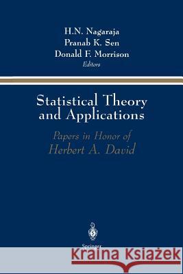 Statistical Theory and Applications: Papers in Honor of Herbert A. David Nagaraja, H. N. 9781461284628 Springer
