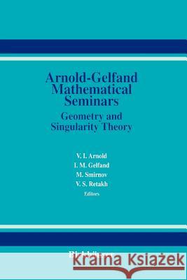 The Arnold-Gelfand Mathematical Seminars V. Arnold I. M. Gelfand Mikhail Smirnov 9781461286639