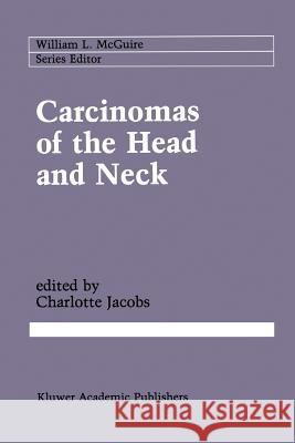 Carcinomas of the Head and Neck: Evaluation and Management Jacobs, Charlotte 9781461288060