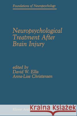 Neuropsychological Treatment After Brain Injury David W Anne-Lise Christensen David W. Ellis 9781461288763 Springer