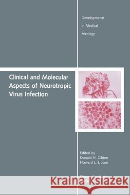 Clinical and Molecular Aspects of Neurotropic Virus Infection Donald H Howard L Donald H. Gilden 9781461289357 Springer