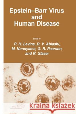 Epstein-Barr Virus and Human Disease P. H D. V M. Nonoyama 9781461289401 Humana Press