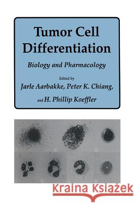 Tumor Cell Differentiation: Biology and Pharmacology Aarbakke, Jarle 9781461289418 Humana Press