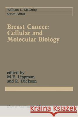 Breast Cancer: Cellular and Molecular Biology Marc E Robert B Marc E. Lippman 9781461289753 Springer