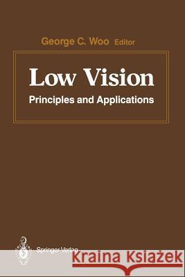 Low Vision: Principles and Applications. Proceedings of the International Symposium on Low Vision, University of Waterloo, June 25 Woo, G. C. 9781461291527 Springer