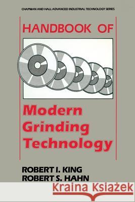 Handbook of Modern Grinding Technology Robert I Robert S Robert I. King 9781461291671 Springer