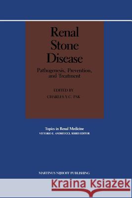 Renal Stone Disease: Pathogenesis, Prevention, and Treatment Pak, Charles Y. C. 9781461292289 Springer