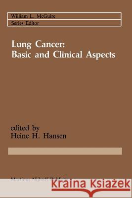 Lung Cancer: Basic and Clinical Aspects: Basic and Clinical Aspects Hansen, Heine H. 9781461294146 Springer