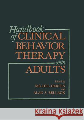 Handbook of Clinical Behavior Therapy with Adults Alan S Michel Hersen Alan S. Bellack 9781461294771