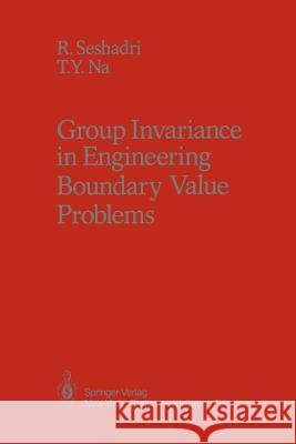 Group Invariance in Engineering Boundary Value Problems R. Seshadri T. y. Na 9781461295648 Springer