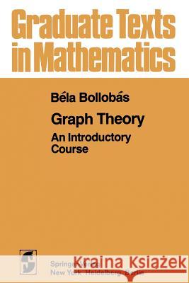 Graph Theory: An Introductory Course Bollobas, Bela 9781461299691