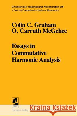 Essays in Commutative Harmonic Analysis C. C O. C C. C. Graham 9781461299783 Springer