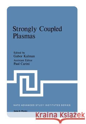 Strongly Coupled Plasmas Gabor Kalman Paul Carini 9781461328704 Springer
