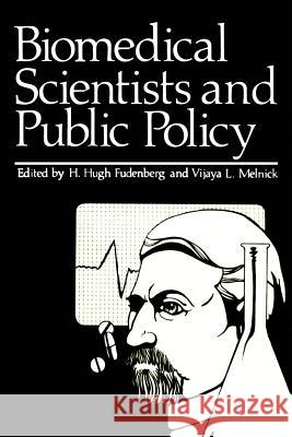 Biomedical Scientists and Public Policy H. H H. H. Fudenberg 9781461328889 Springer