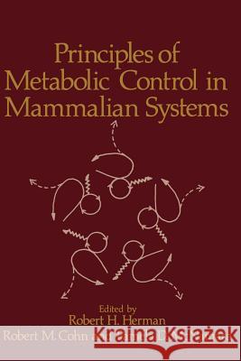 Principles of Metabolic Control in Mammalian Systems Herman 9781461330080