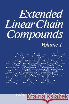 Extended Linear Chain Compounds: Volume 1 Miller, Joel S. 9781461332510 Springer