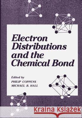Electron Distributions and the Chemical Bond Philip Coppens Michael B Michael B. Hall 9781461334699 Springer