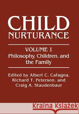 Philosophy, Children, and the Family Albert C Richard T Craig a. Staudenbaur 9781461334750 Springer
