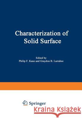 Characterization of Solid Surfaces Philip F. Kane Graydon B. Larrabee 9781461344926 Springer