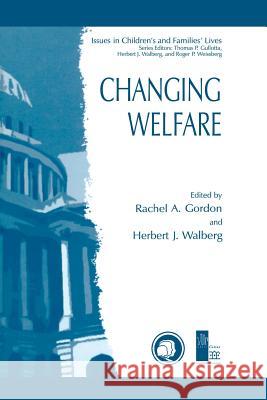 Changing Welfare Rachel A Herbert J Rachel A. Gordon 9781461348702 Springer
