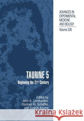 Taurine 5: Beginning the 21st Century Lombardini, John B. 9781461349136 Springer