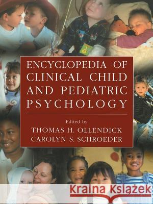 Encyclopedia of Clinical Child and Pediatric Psychology Thomas H. Ollendick Carolyn S. Schroeder 9781461349266