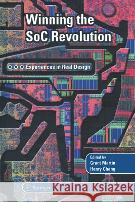Winning the Soc Revolution: Experiences in Real Design Martin, Grant 9781461350422