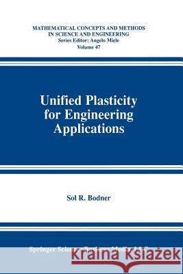 Unified Plasticity for Engineering Applications Sol R. Bodner Sol R 9781461351283 Springer