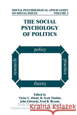 The Social Psychology of Politics Victor C R. Scot John Edwards 9781461351368 Springer