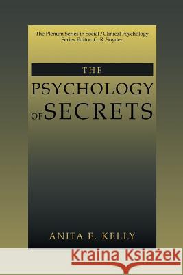The Psychology of Secrets Anita E Anita E. Kelly 9781461351931 Springer