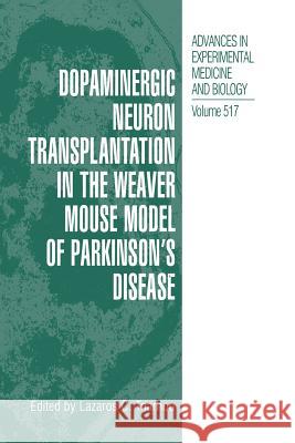 Dopaminergic Neuron Transplantation in the Weaver Mouse Model of Parkinson's Disease Lazaros C. Triarhou Lazaros C 9781461352013 Springer