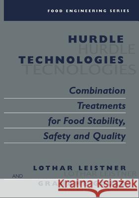 Hurdle Technologies: Combination Treatments for Food Stability, Safety and Quality Lothar Leistner Grahame W. Gould 9781461352204