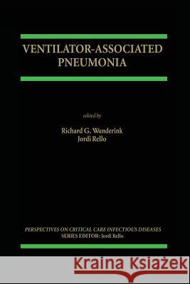 Ventilator-Associated Pneumonia Richard D Jordi Rello Richard D. Wunderink 9781461352402
