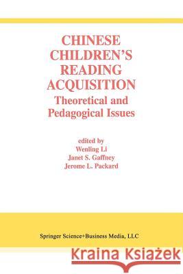 Chinese Children's Reading Acquisition: Theoretical and Pedagogical Issues Wenling Li 9781461352747 Springer