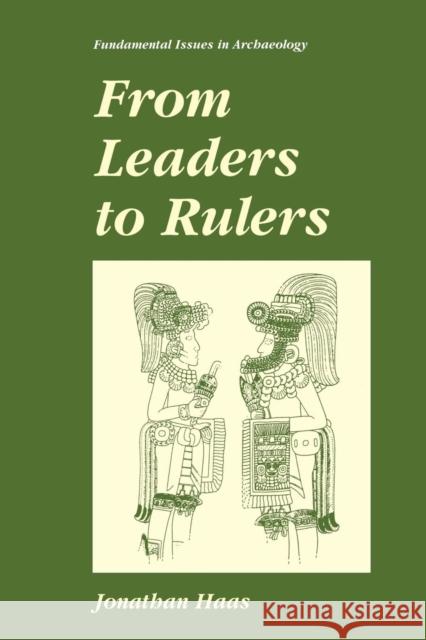 From Leaders to Rulers Jonathan Haas 9781461354840 Springer