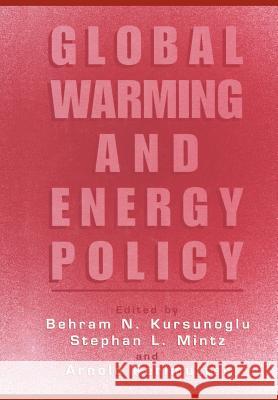 Global Warming and Energy Policy Behram N Stephan L Behram N. Kursunogammalu 9781461354970 Springer