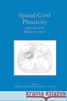 Spinal Cord Plasticity: Alterations in Reflex Function Patterson, Michael M. 9781461355533 Springer