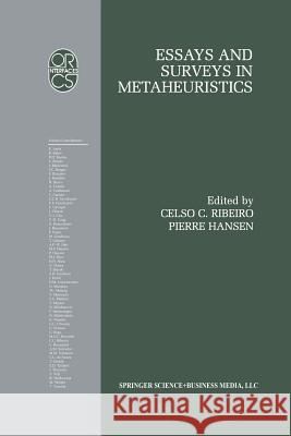 Essays and Surveys in Metaheuristics Celso C. Ribeiro Pierre Hansen Celso C 9781461355885 Springer