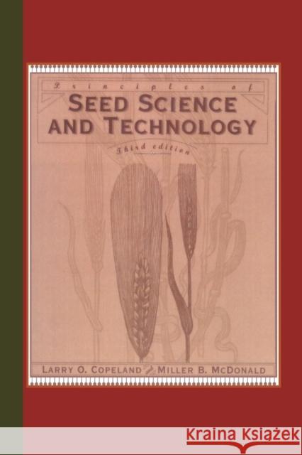 Principles of Seed Science and Technology L. O. Copeland Miller F. McDonald 9781461357193 Springer