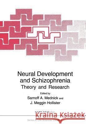 Neural Development and Schizophrenia: Theory and Research Mednick, Sarnoff A. 9781461358039 Springer