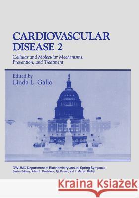 Cardiovascular Disease: Cellular and Molecular Mechanisms, Prevention, and Treatment Gallo, Linda L. 9781461358053 Springer