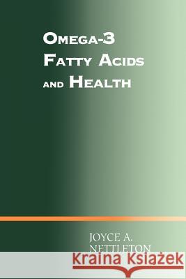 Omega-3 Fatty Acids and Health Joyce A. Nettleton Joyce A 9781461358602 Springer