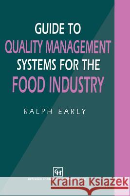Guide to Quality Management Systems for the Food Industry Ralph Early 9781461358879 Springer