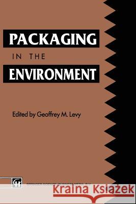 Packaging in the Environment Geoffrey M. Levy 9781461358909 Springer