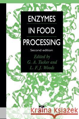 Enzymes in Food Processing Gregory A. Tucker L. F. J. Woods 9781461358978 Springer