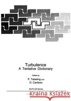 Turbulence: A Tentative Dictionary Tabeling, P. 9781461361060 Springer