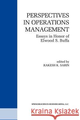 Perspectives in Operations Management: Essays in Honor of Elwood S. Buffa Sarin, Rakesh K. 9781461363873 Springer