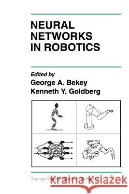 Neural Networks in Robotics George A Kenneth Y George A. Bekey 9781461363941 Springer