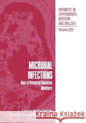 Microbial Infections: Role of Biological Response Modifiers Friedman, Herman 9781461365198 Springer